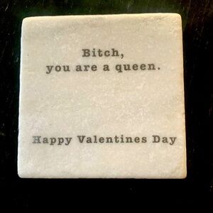 B!t{h you are a  Queen Valentines Coaster